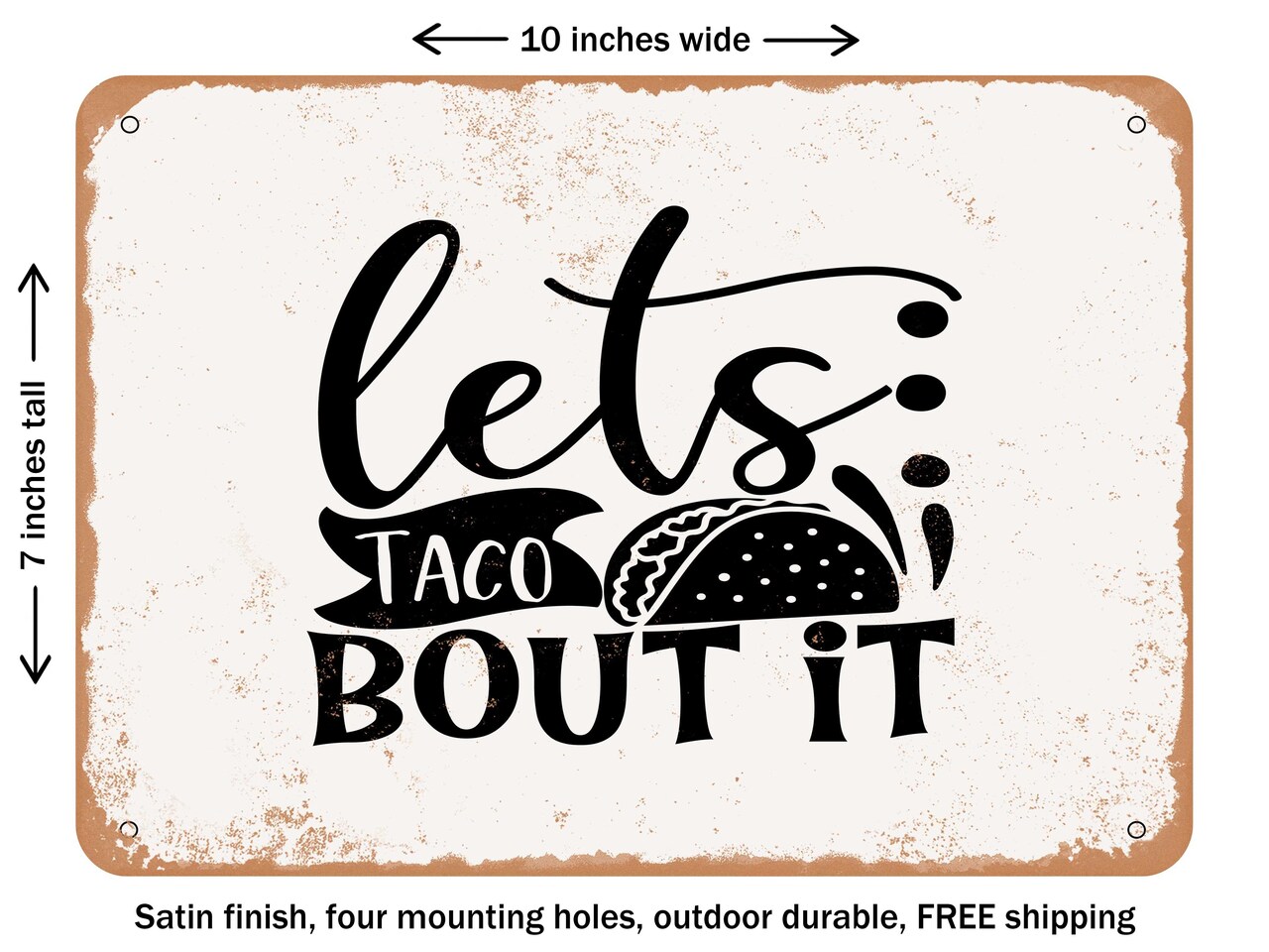 DECORATIVE METAL SIGN - Lets Taco Bout It - Vintage Rusty Look